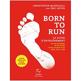 BORN TO RUN LE GUIDE D ENTRAINEMENT