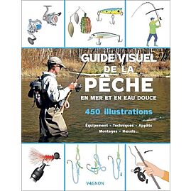 GUIDE VISUEL DE LA PECHE EN EAU DOUCE ET EN MER