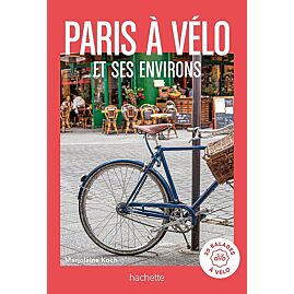 PARIS A VELO ET ENVIRONS