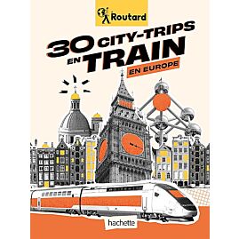 30 CITYTRIPS EN TRAIN EN EUROPE