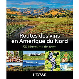 ROUTES DES VINS EN AMERIQUE DU NORD