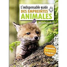 L INDISPENSABLE GUIDES DES EMPREINTES ANIMALES