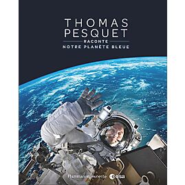 THOMAS PESQUET RACONTE NOTRE PLANETE BLEUE