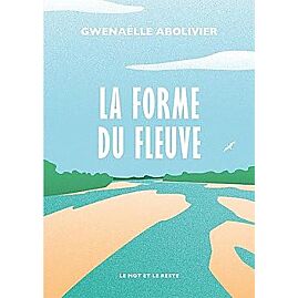 LA FORME DU FLEUVE