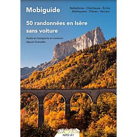 MOBIGUIDE 50 RANDONNEES EN ISERE SANS VOITURE